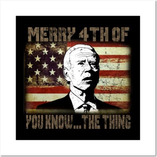 Funny Biden Confused Merry Happy 4th of You Know...The Thing Posters and Art